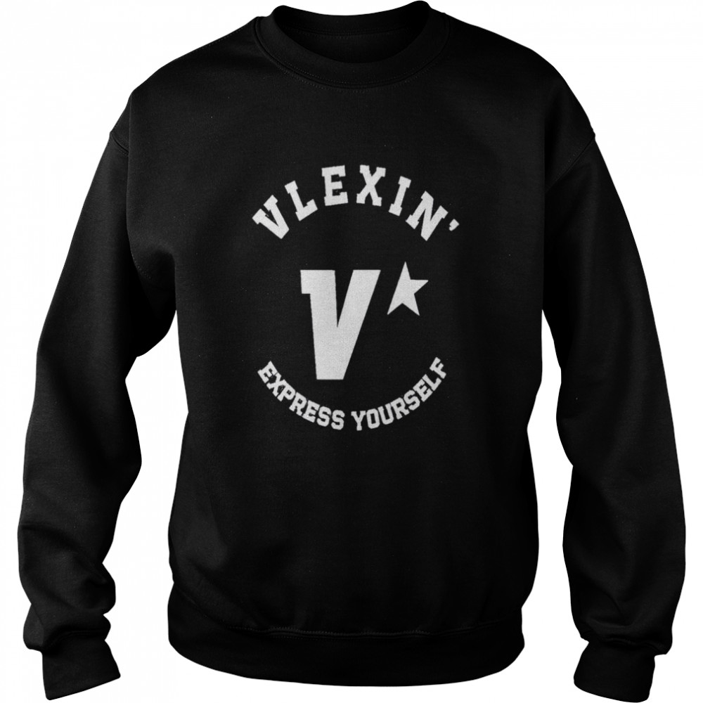 Vlexin express yourself shirt Unisex Sweatshirt