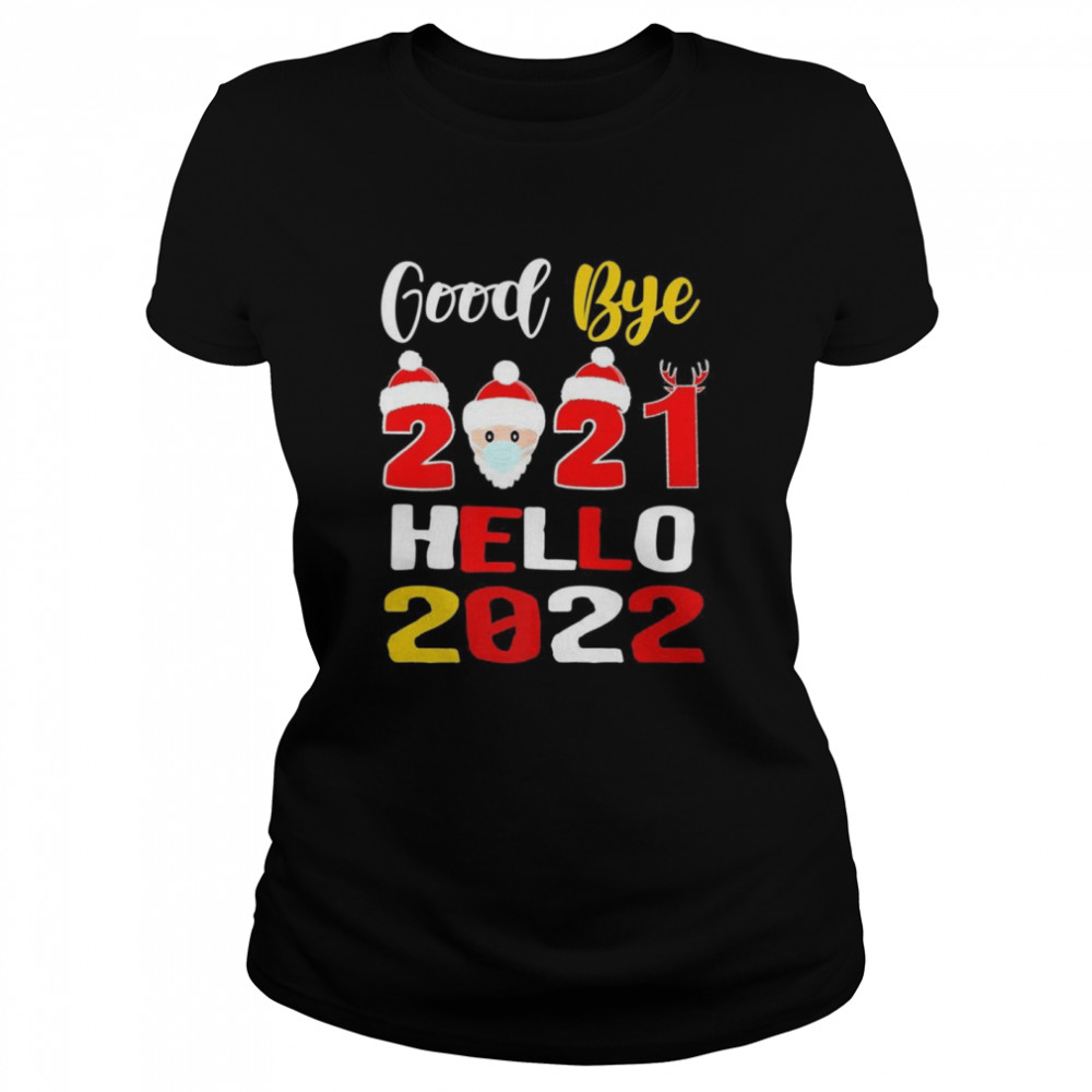 Goodbye 2021 Hello 2022 Happy New Year Christmas Classic Women's T-shirt