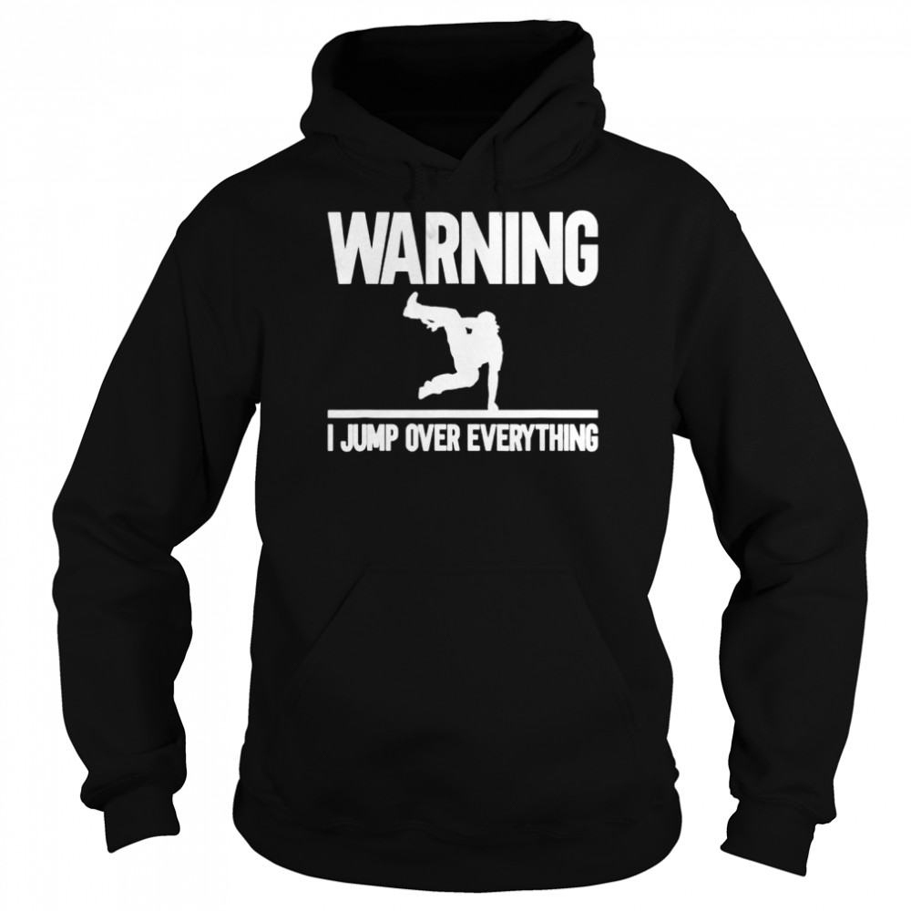 Warning I Jump Over Everything Parkour Traceur Traceuse shirt Unisex Hoodie