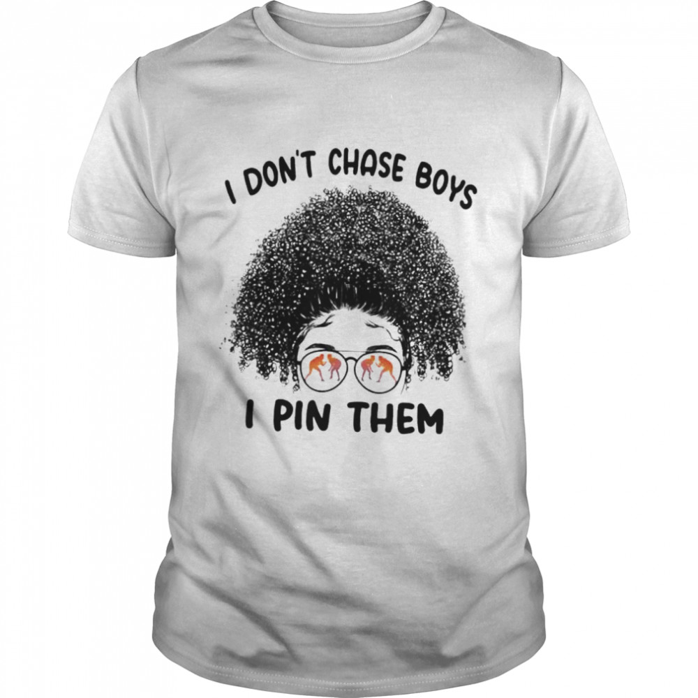 I Dont Chase Boys I Pin Them Wrestling Black Afro wig girl shirt Classic Men's T-shirt