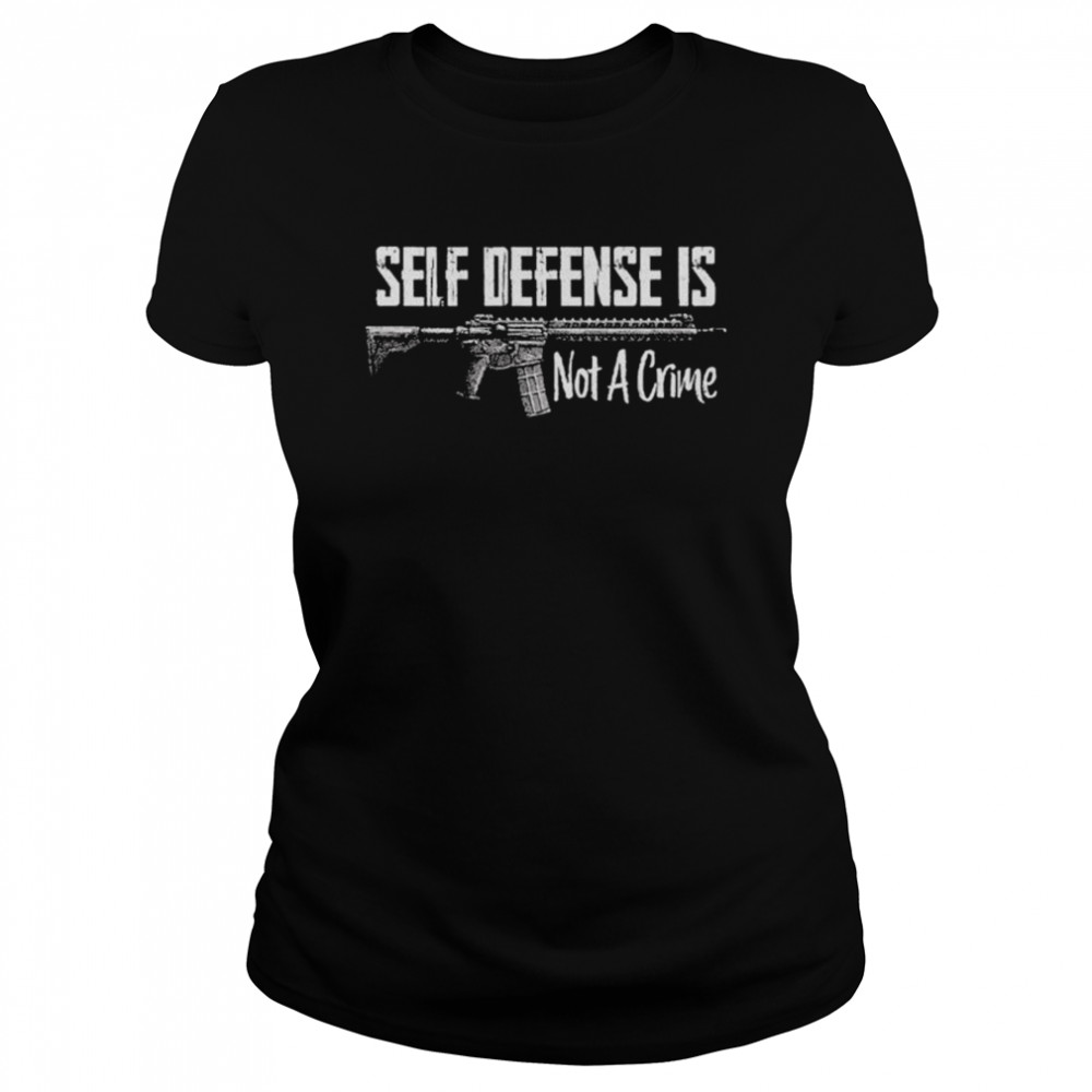 Self defense is not a crime shirt Classic Women's T-shirt