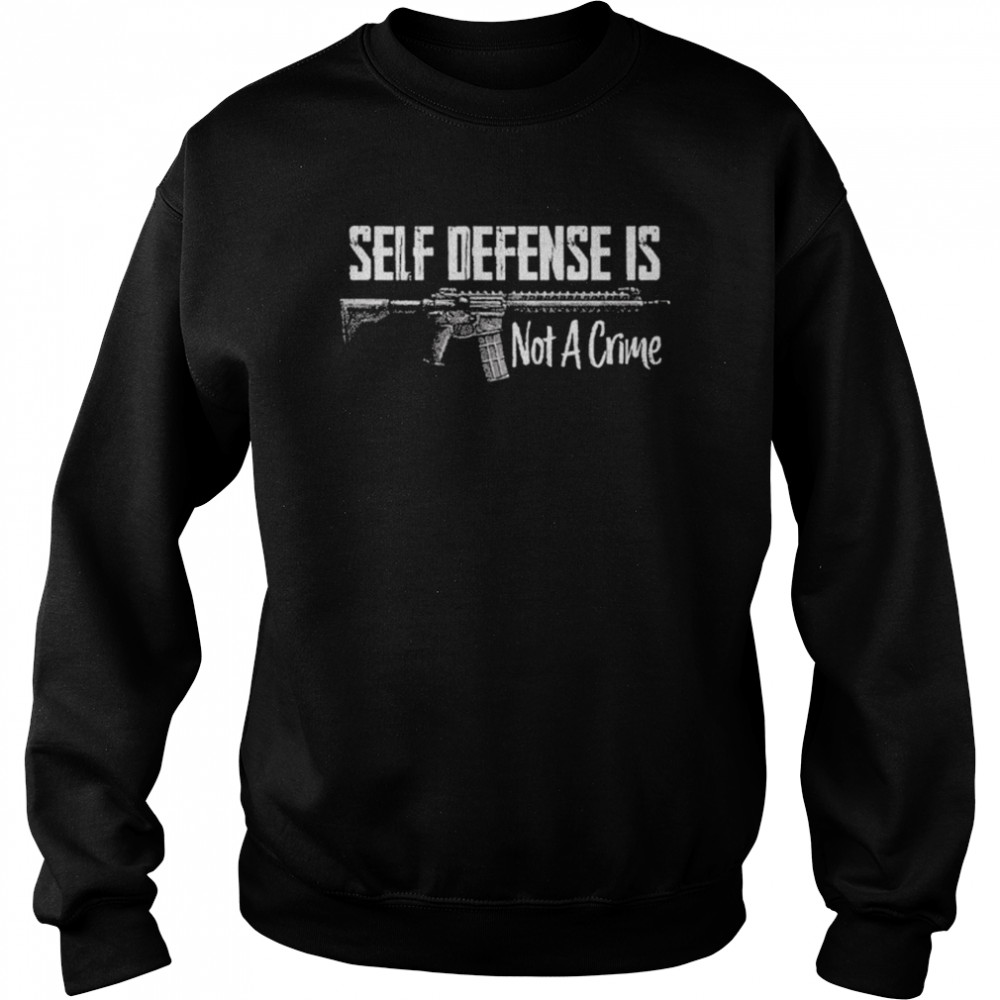 Self defense is not a crime shirt Unisex Sweatshirt