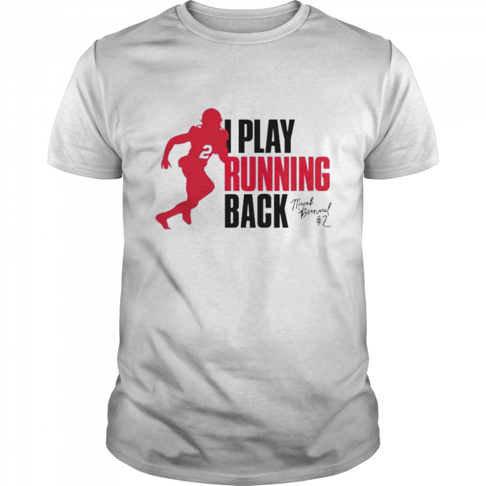 Micah Bernard I Play Running Back shirt Classic Men's T-shirt