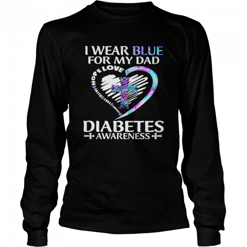 Jesus I Wear Blue For My Dad Hope Love Jesus Diabetes Awareness  Long Sleeved T-shirt
