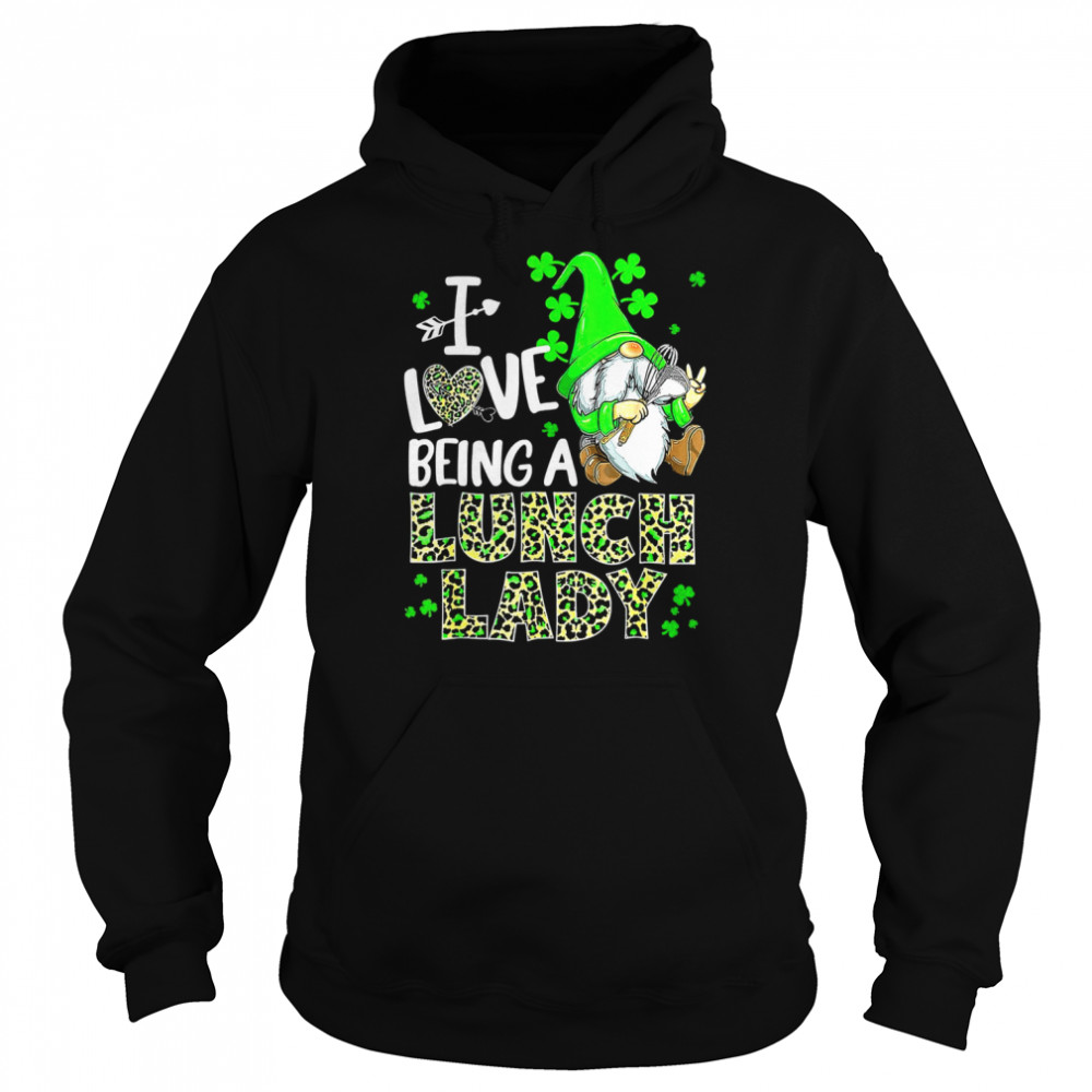 I Love Being A Lunch Lady St Patrick Day  Unisex Hoodie