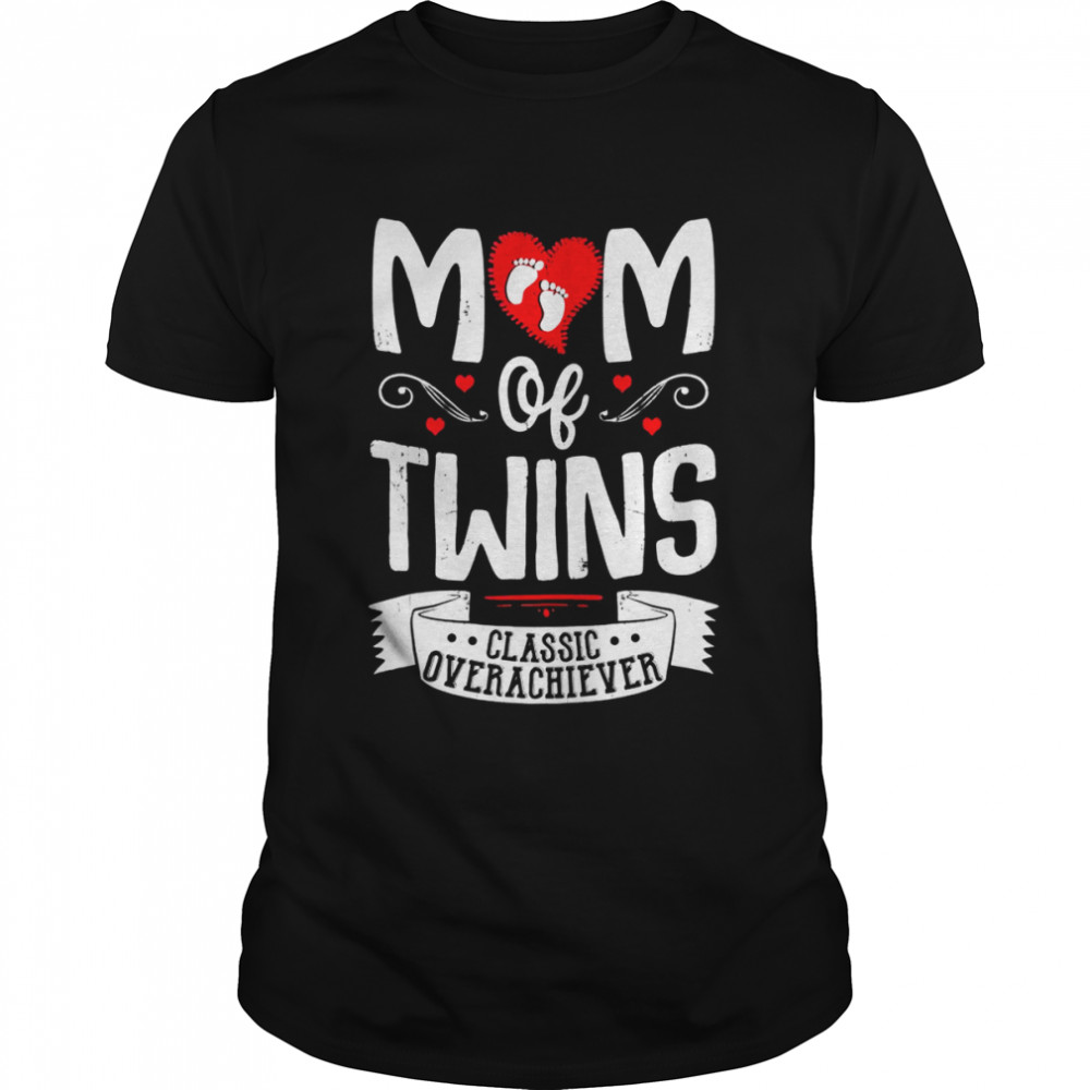 Mom Of Twins Classic Overachiever Twins Mom  Classic Men's T-shirt