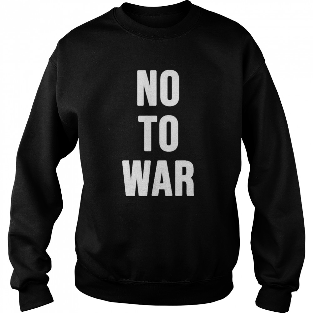 Ukraine No To War shirt Unisex Sweatshirt