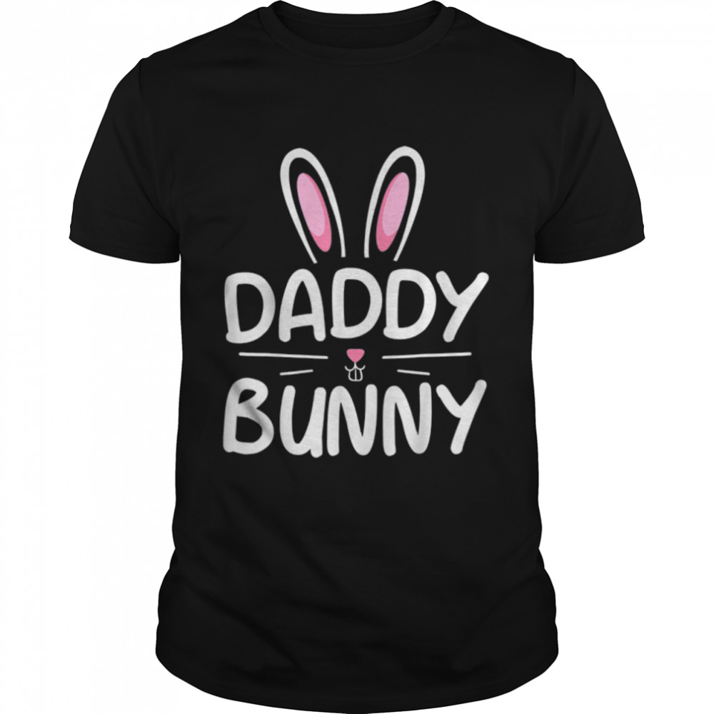Daddy Bunny T-Shirt Matching Family Easter Shirt Dad Gift T-Shirt B09TPBLCBH