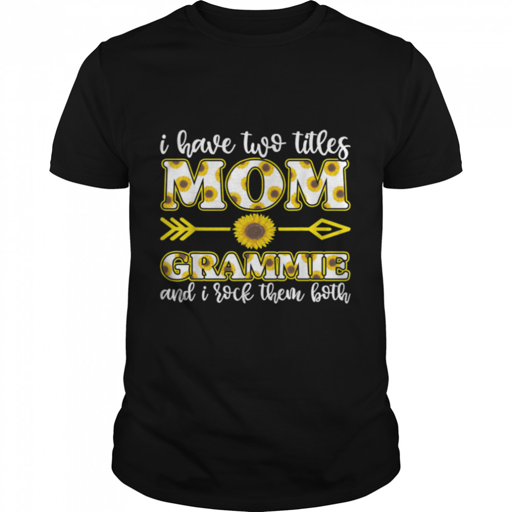 i have two titles mom and grammie shirt, mother day shirt T-Shirt B09TPRJQDV