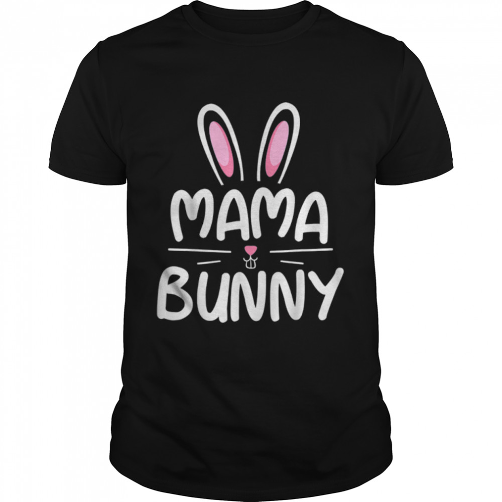 Mama Bunny Matching Family Easter Shirt Mom Gift T-Shirt B09TP6FZ8G