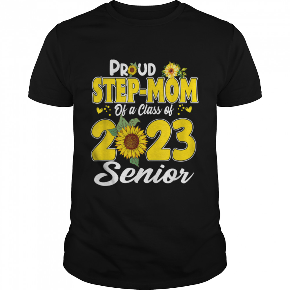 Proud Step-Mom Of A 2023 Senior 23 Graduation Sunflower T-Shirt B09TPQPHT6
