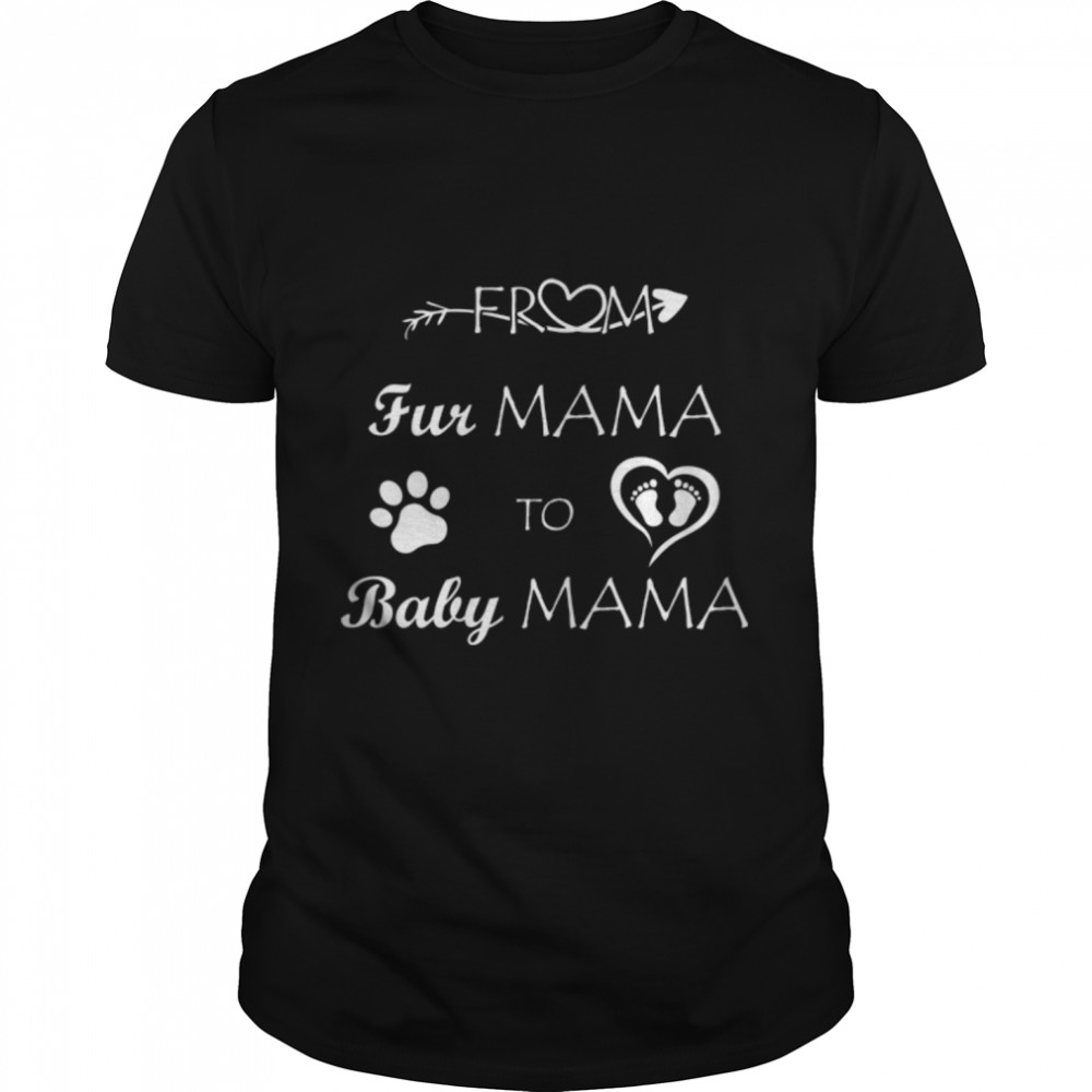 Womens From Fur Mama To Baby Mama,Funny Baby Pregnancy Announcement T-Shirt B09TPDQB37