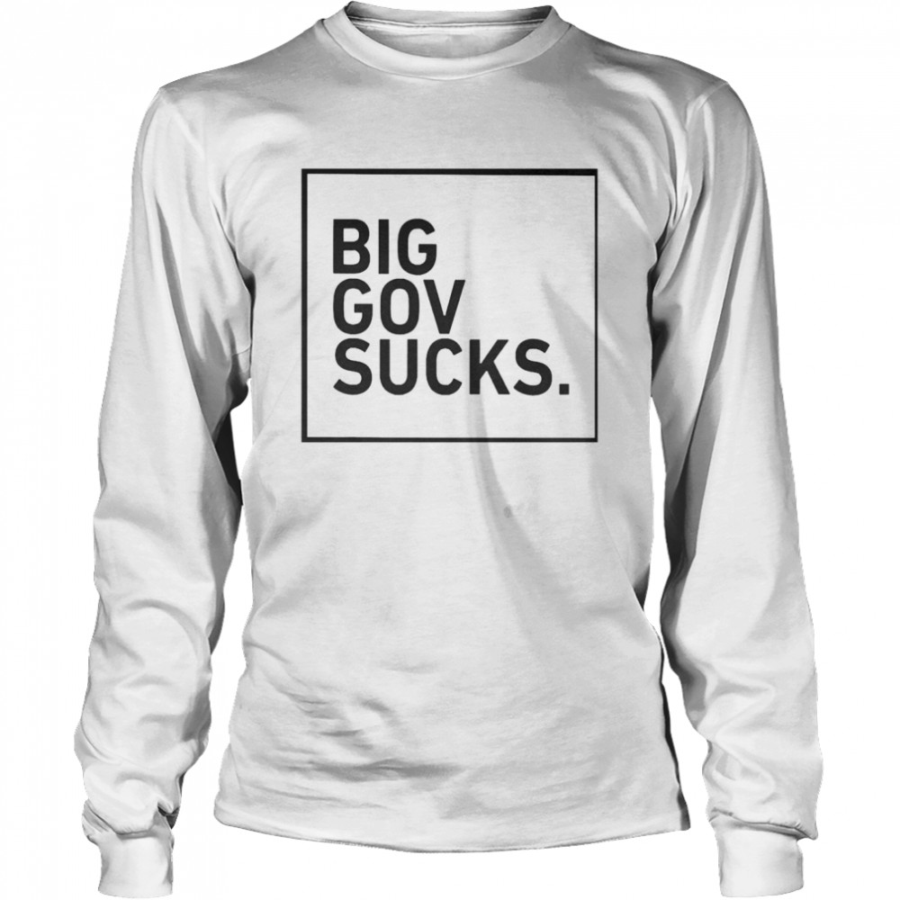 Big Gov Sucks Long Sleeved T-shirt