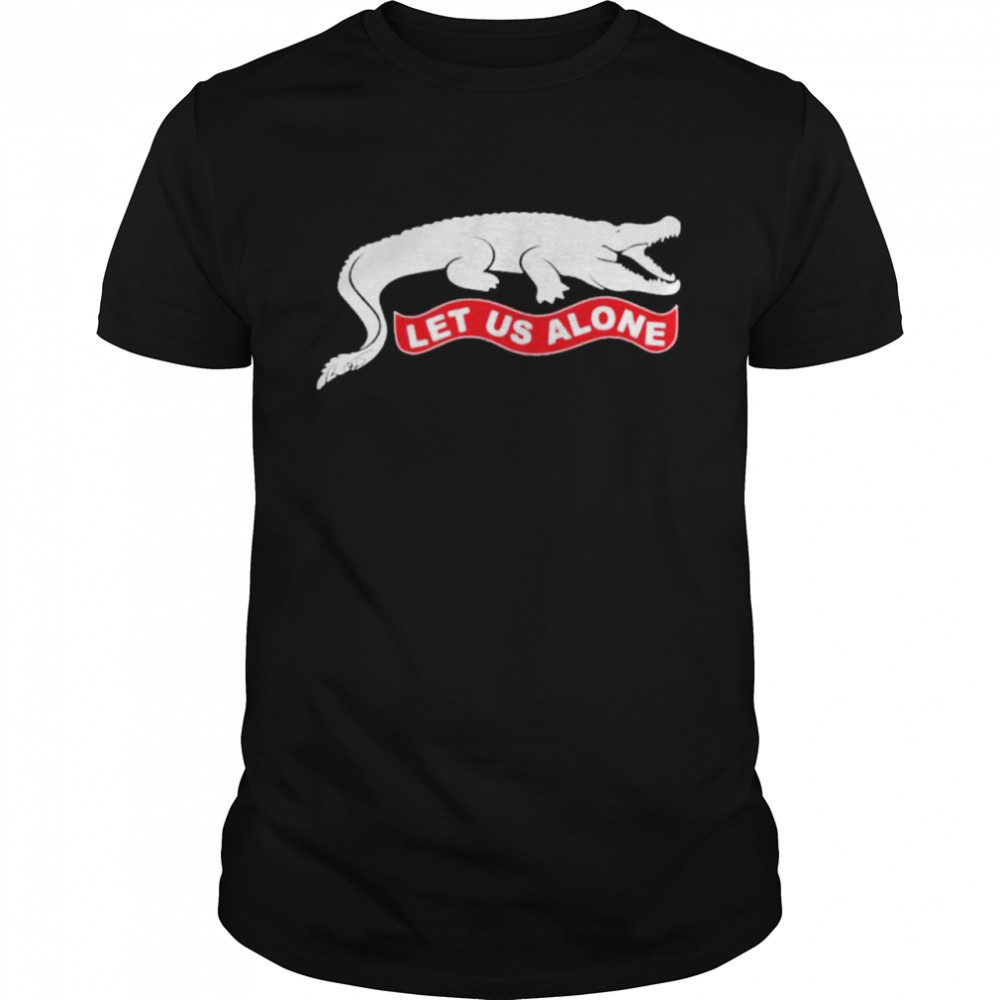 Ron DeSantis Let Us Alone Crocodile shirt