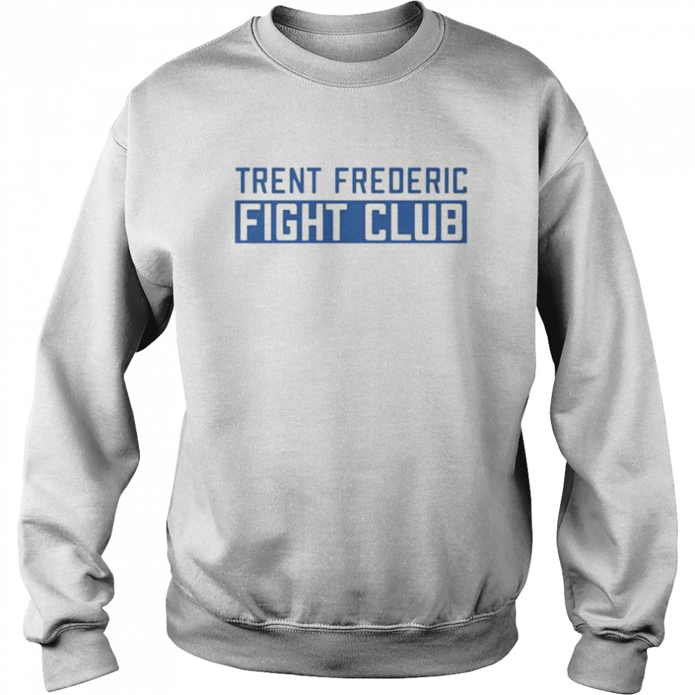 Trent frederic fight club shirt Unisex Sweatshirt