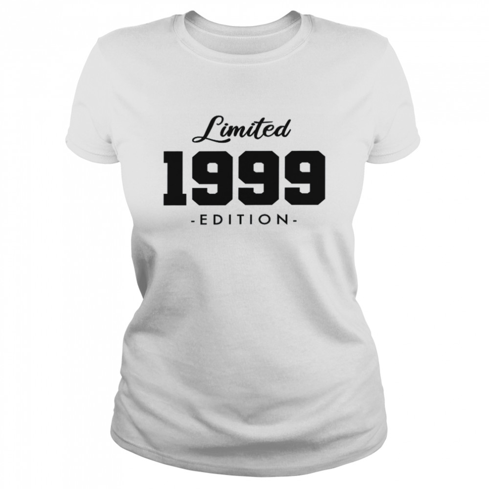 Gift for 22 Year Old 1999 Limited Edition 22nd Birthday  Classic Women's T-shirt