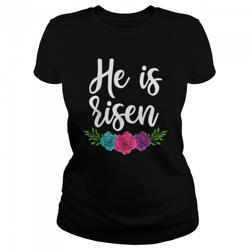 Happy Easter Day Christian , He Is Risen Women Floral T- B09W95NVDG Classic Women's T-shirt