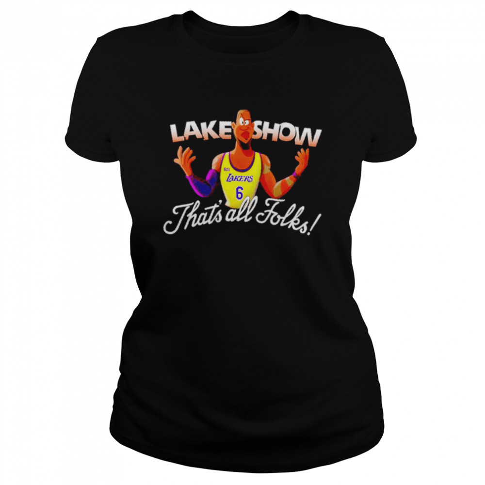 LeBron James lake show thats all folks shirt Classic Women's T-shirt