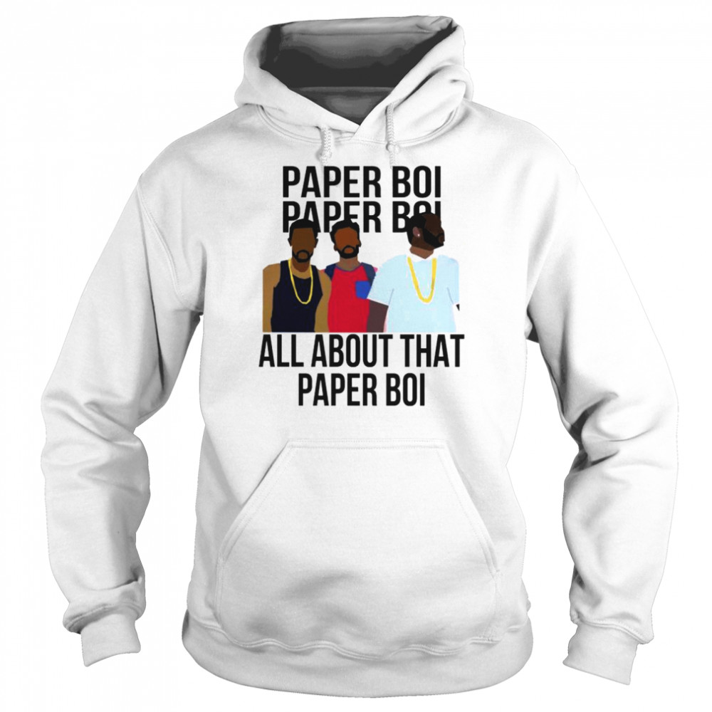 All About That Paper Boi T-shirt Unisex Hoodie