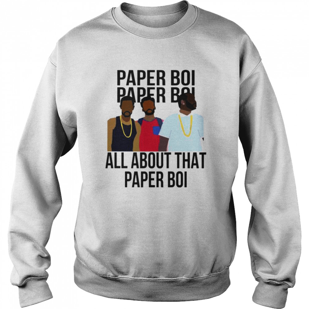 All About That Paper Boi T-shirt Unisex Sweatshirt