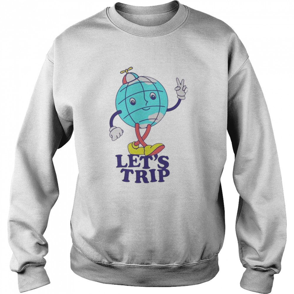 Let’s trip globee shirt Unisex Sweatshirt