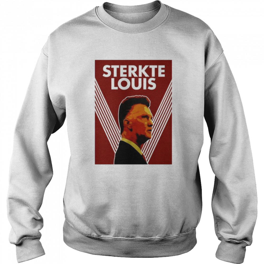 Louis van gaal sterkte louis shirt Unisex Sweatshirt
