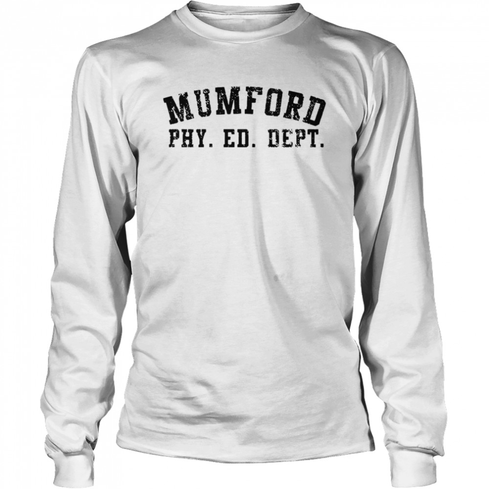 Mumford Physical Education shirt Long Sleeved T-shirt