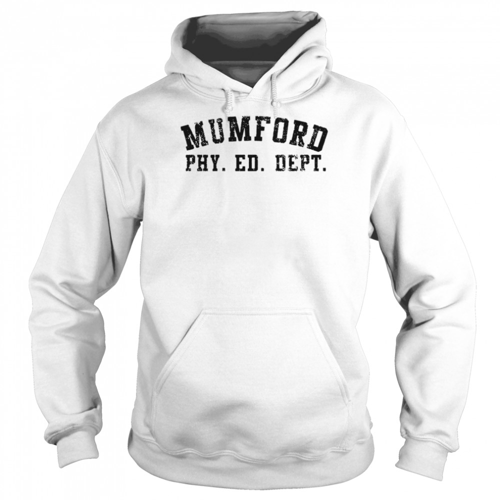 Mumford Physical Education shirt Unisex Hoodie
