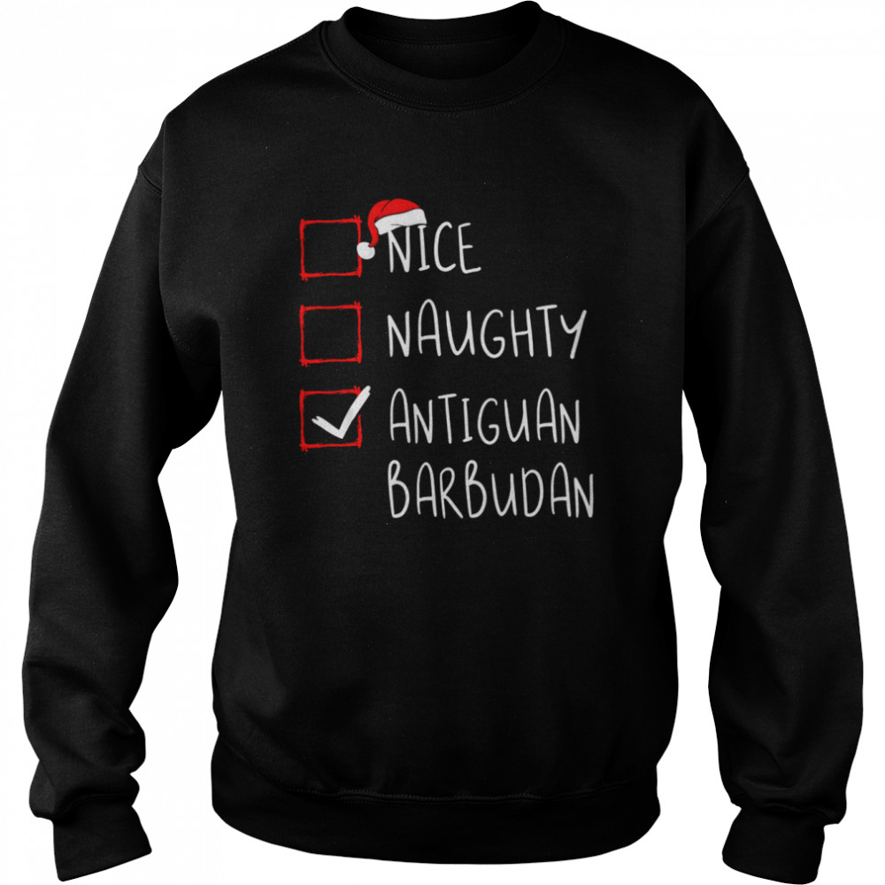 Nice Naughty Antiguan Barbudan Christmas Antigua and Barbuda Unisex Sweatshirt