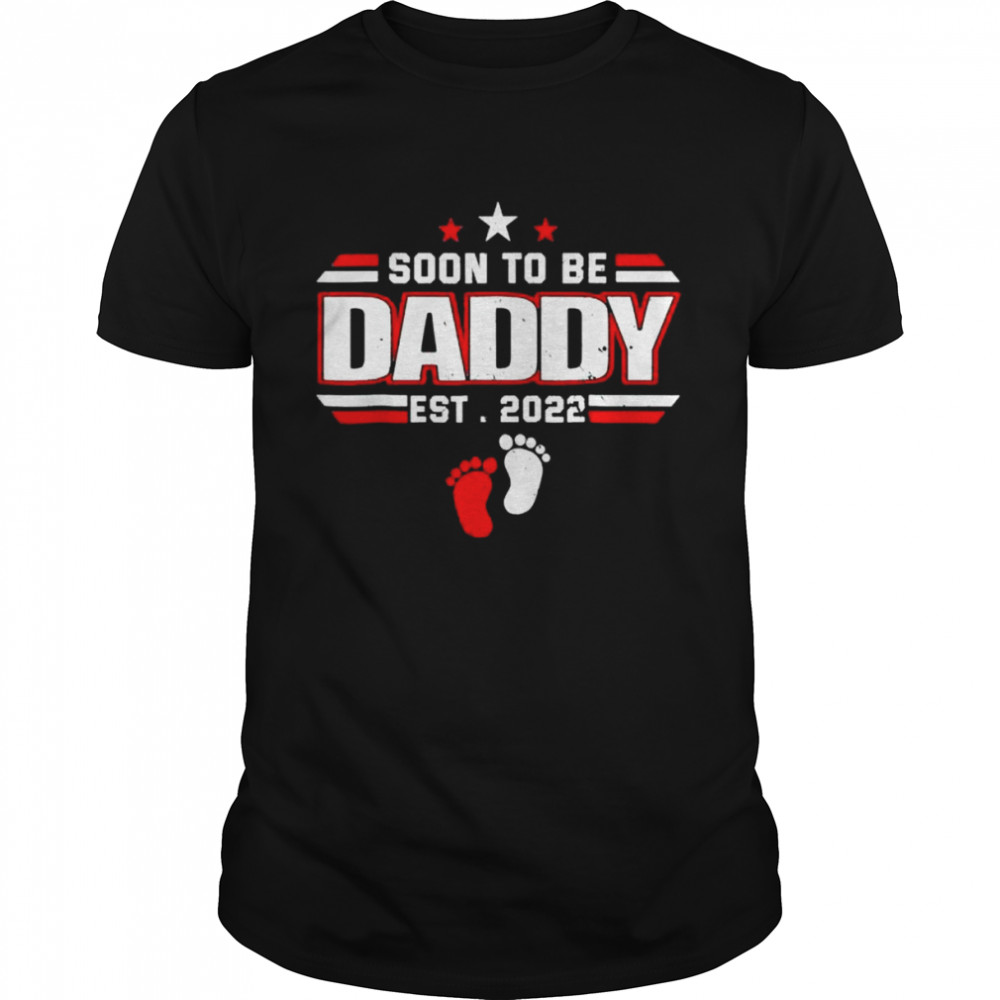 Soon to be daddy 2022 first time dad pregnancy shirt