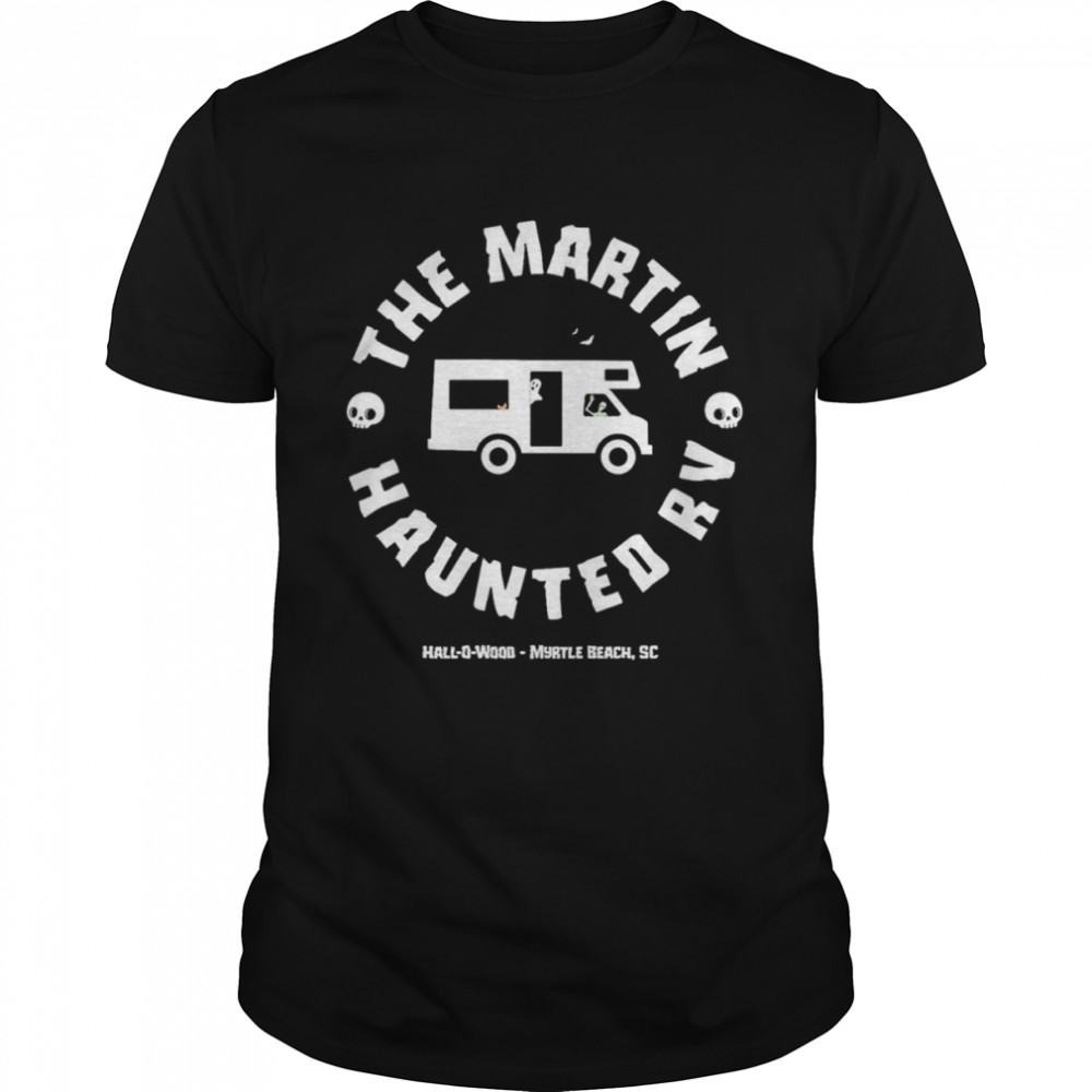 The Martin Haunted RV shirt