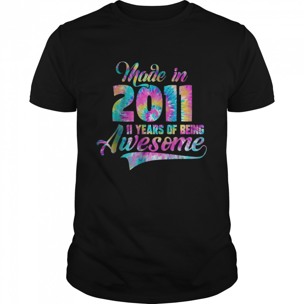 Tie-Dye Made In 2011 11 Year Of Being Awesome T-Shirt