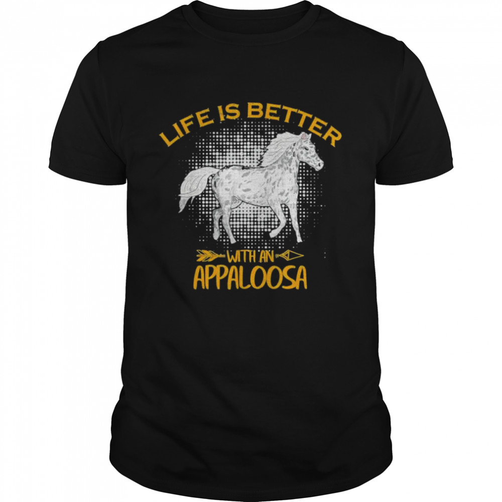 Vintage life is better with an appaloosa horse rider shirt