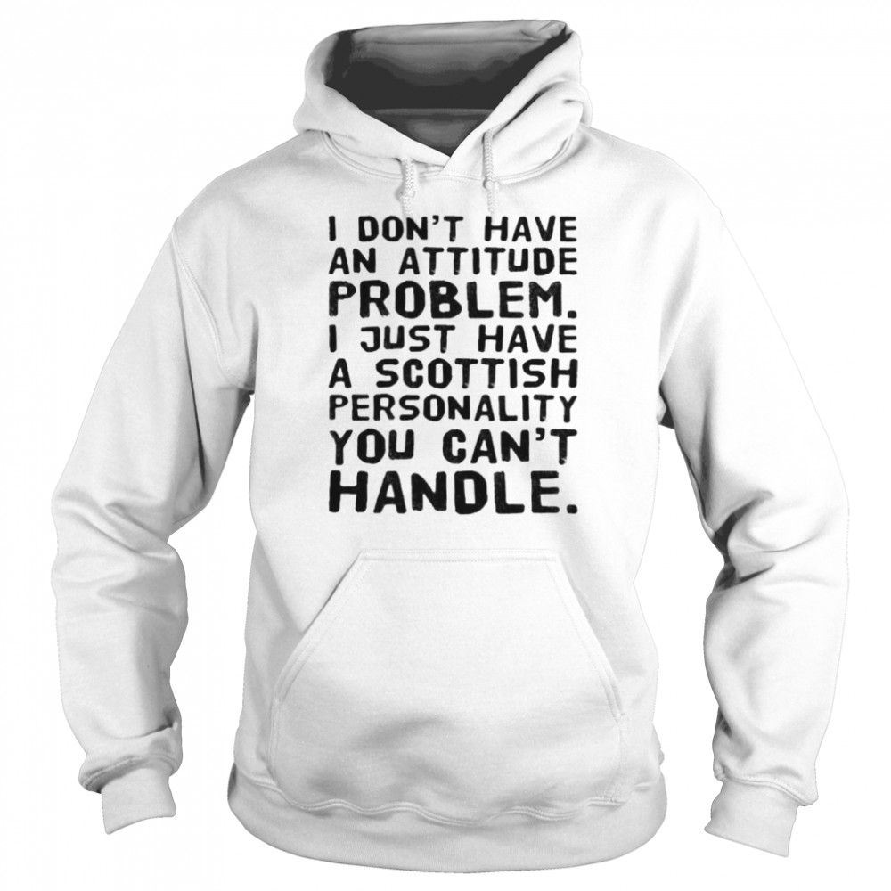 A scottish personality you can’t handle shirt Unisex Hoodie