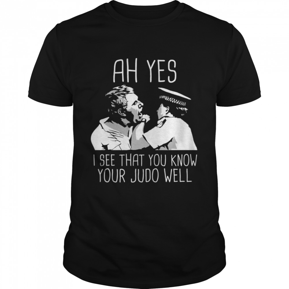 Ah Yes I See That You Know Judo Well Democracy Manifest shirt Classic Men's T-shirt