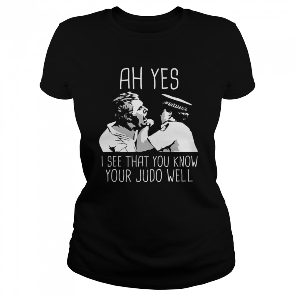 Ah Yes I See That You Know Judo Well Democracy Manifest shirt Classic Women's T-shirt