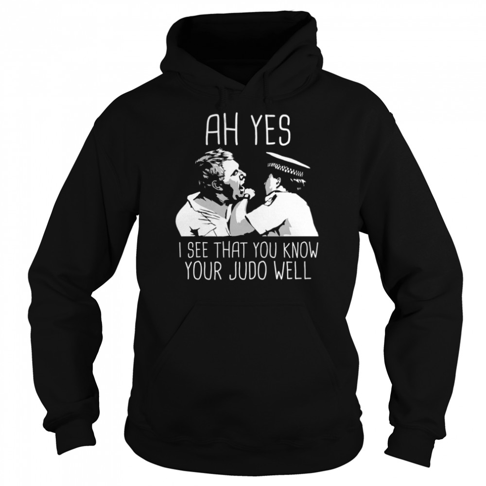 Ah Yes I See That You Know Judo Well Democracy Manifest shirt Unisex Hoodie