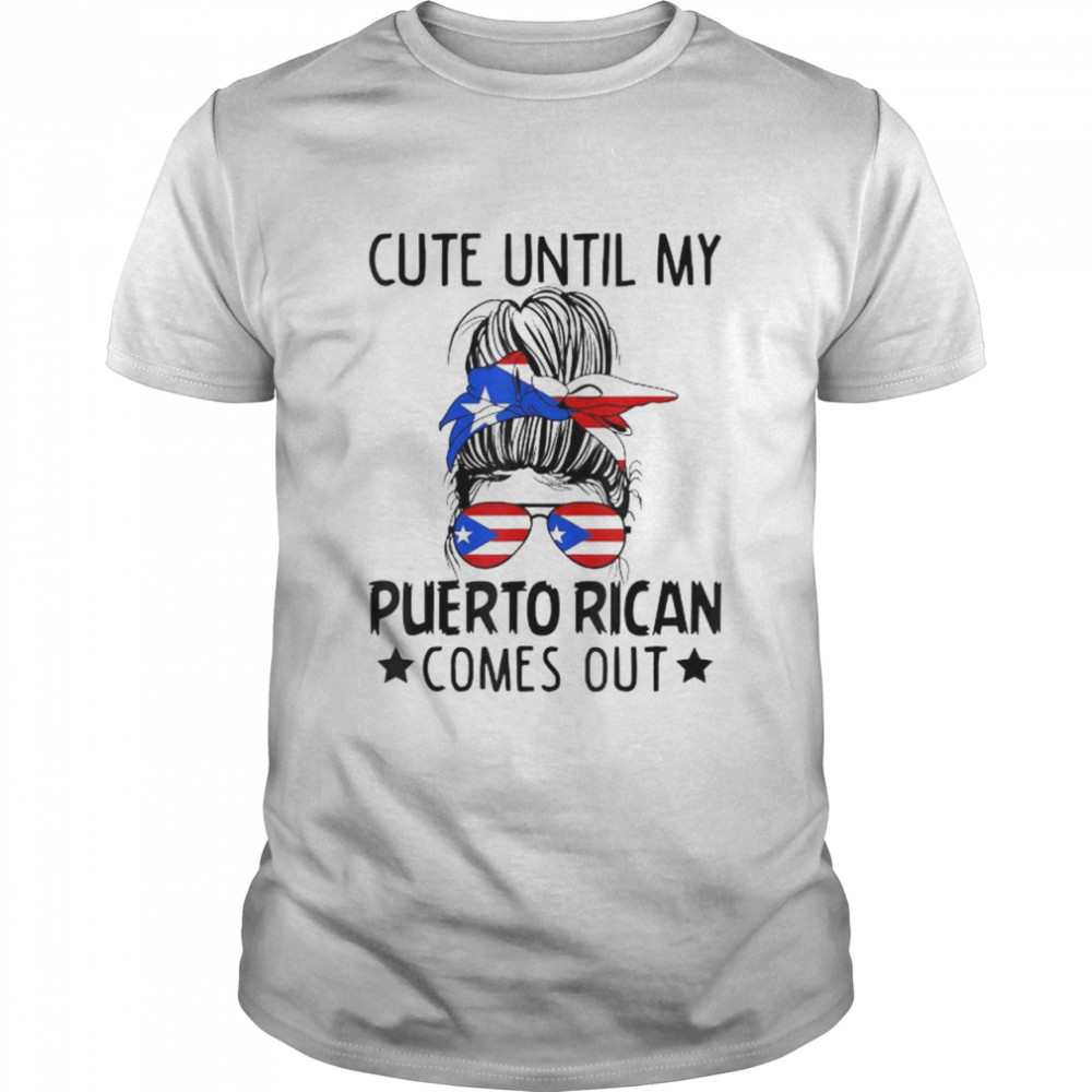 Cute until my puerto rican comes out messy bun hair shirt Classic Men's T-shirt