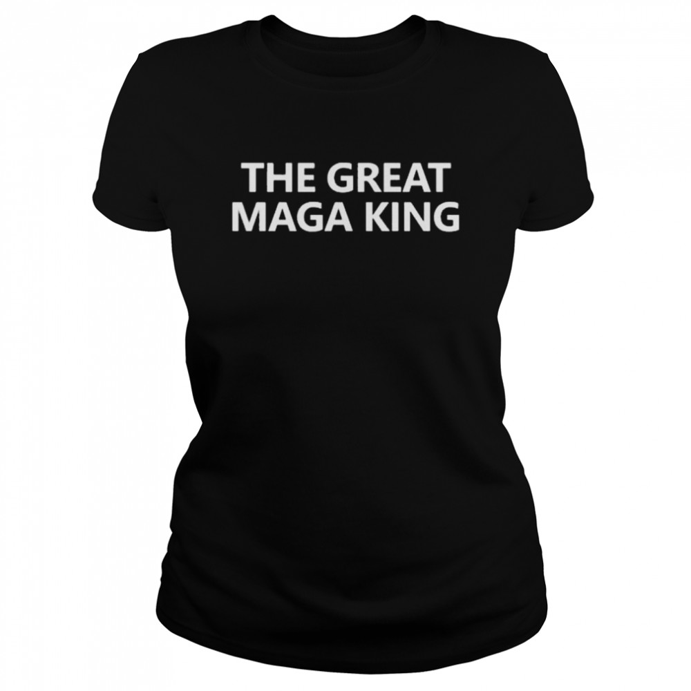 Donald Trump The Great Maga King  Classic Women's T-shirt