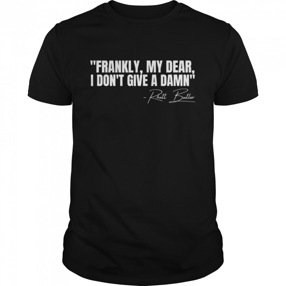 Frankly My Dear I Don’t Give a Damn Film Quote  Classic Men's T-shirt
