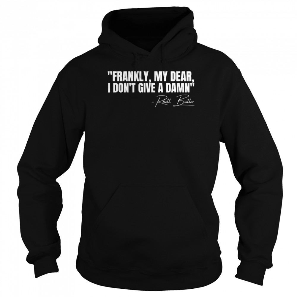 Frankly My Dear I Don’t Give a Damn Film Quote  Unisex Hoodie