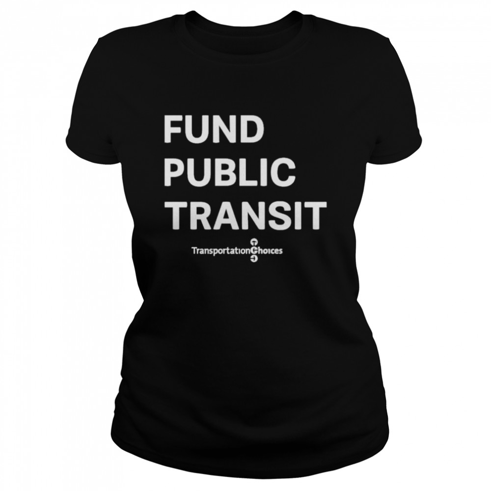 Jerome alexander horne fund public transit transportation choices shirt Classic Women's T-shirt