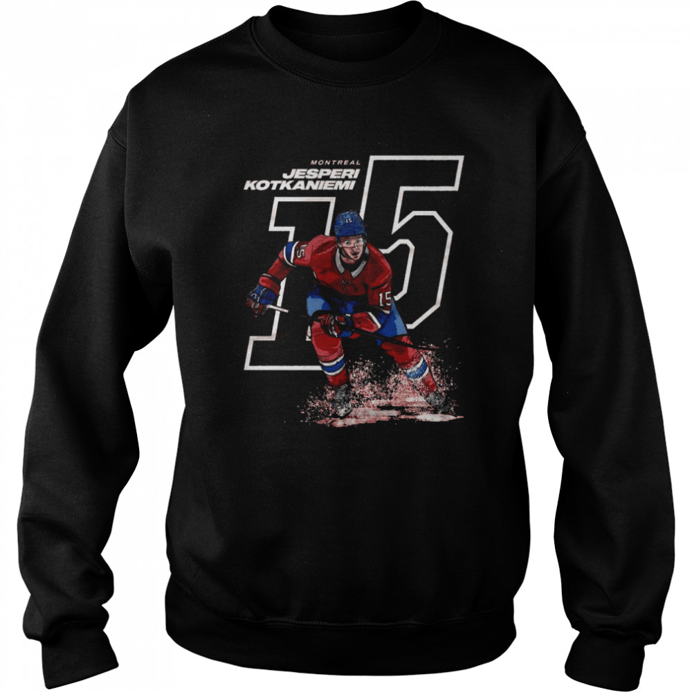 Jesperi Kotkaniemi 15 For Montreal Canadiens Fans Unisex T- Unisex Sweatshirt