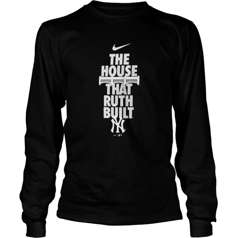 New York Yankees Nike The House That Ruth Built shirt Long Sleeved T-shirt