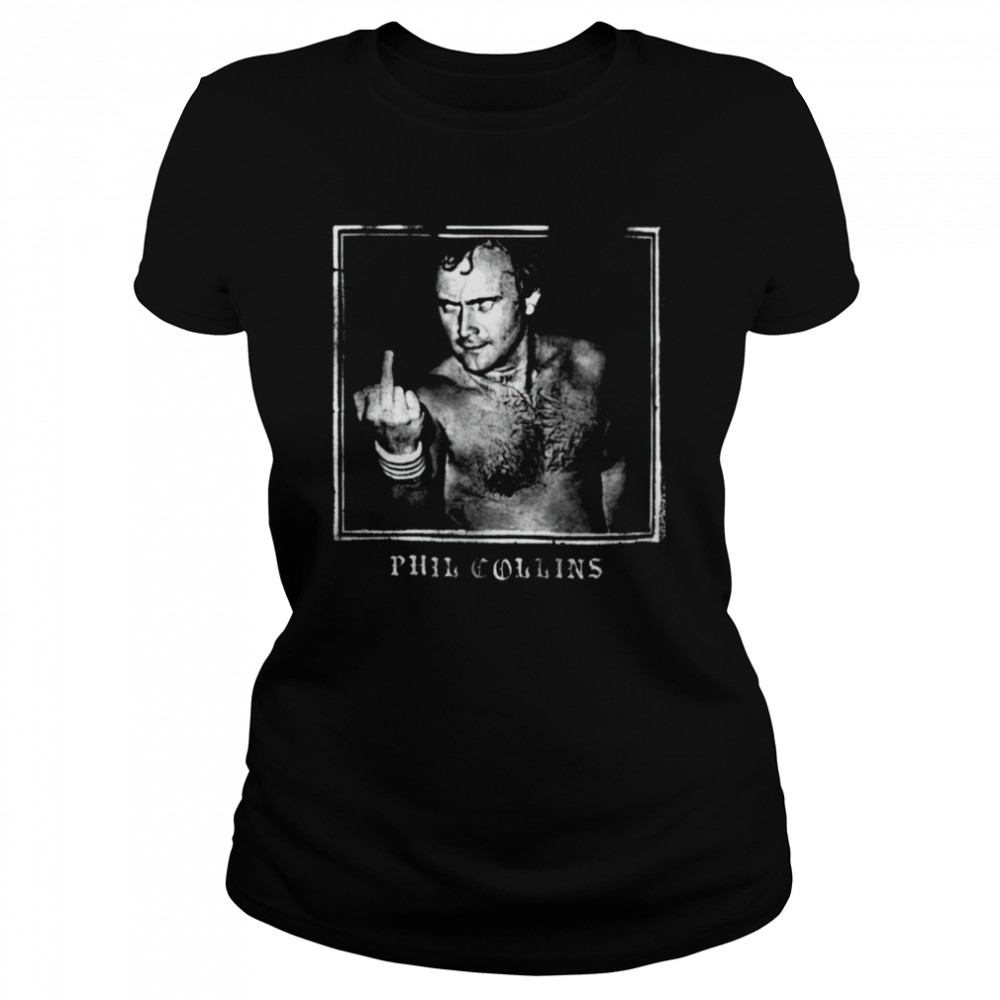 Phil Collins Middle Finger shirt Classic Women's T-shirt