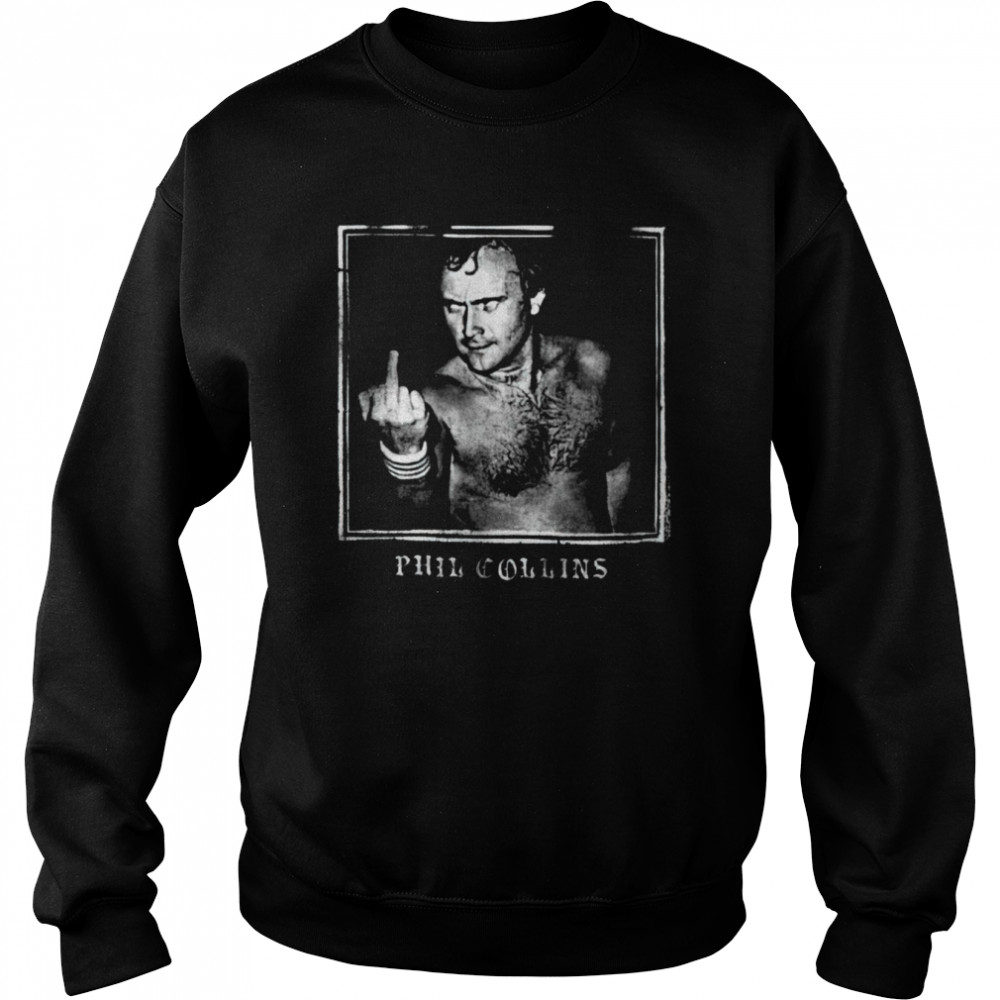 Phil Collins Middle Finger shirt Unisex Sweatshirt