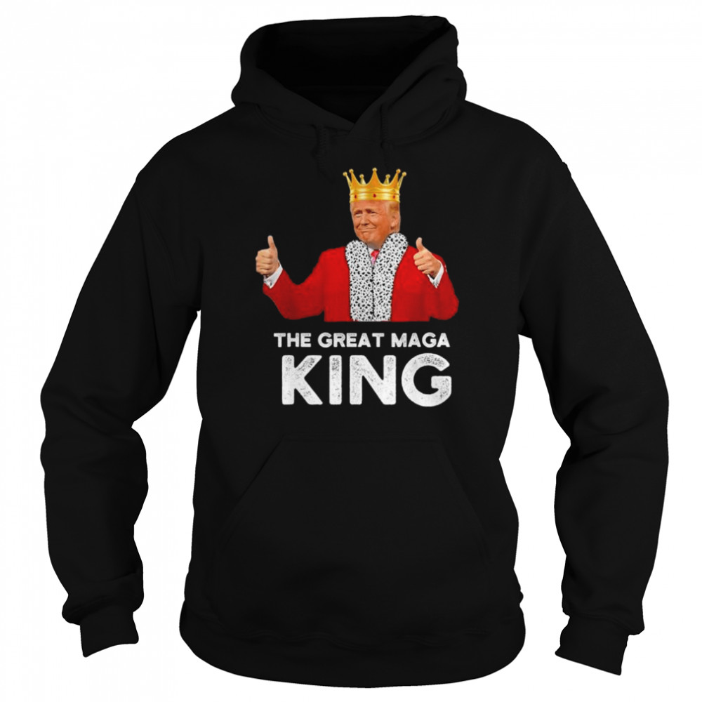 The great maga king Trump crown republican antI Biden shirt Unisex Hoodie