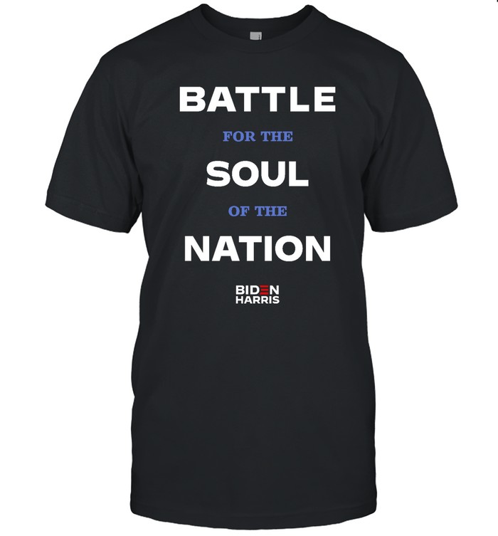Funny Battle For The Soul Of The Nation Shirt
