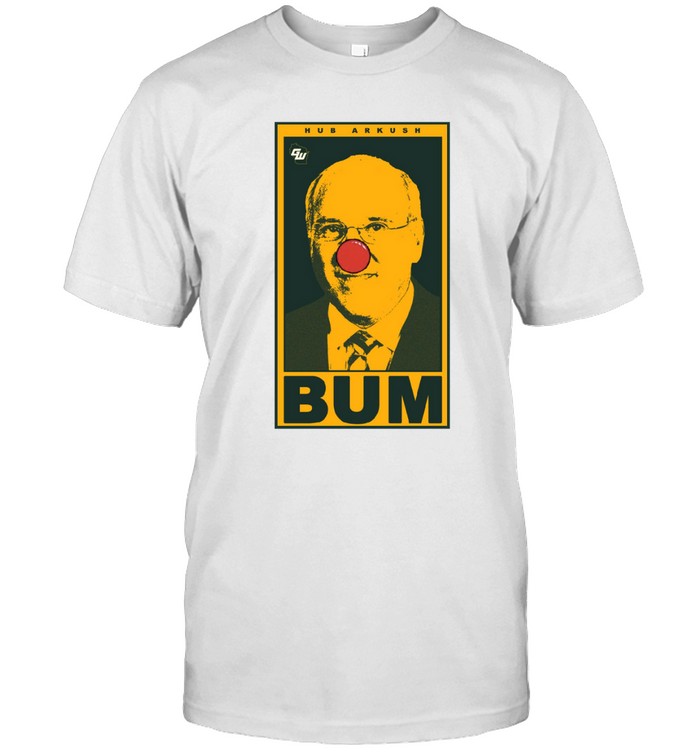Hub Arkush Bum Shirt