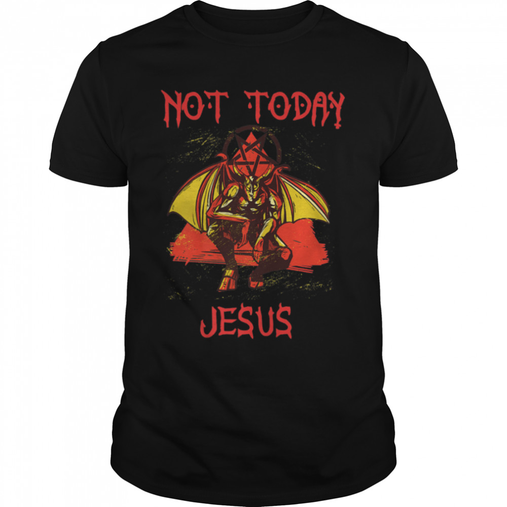 Not Today Jesus T-Shirt Funny Satanic Atheist anti religion Premium T-Shirt B0B47T7WMD